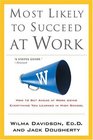 Most Likely to Succeed at Work  How to Get Ahead at Work Using Everything You Learned in High School