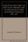 Code of Practice for the Design and Operation of OnBoard Truck Computer Systems for Road Tankers Being Part 20 of the Institute of Petroleum Model Code  Petroleum Industry  November 1994