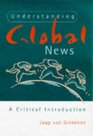 Understanding Global News  A Critical Introduction