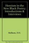 Heroism in the New Black Poetry Introductions  Interviews