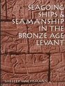Seagoing Ships  Seamanship in the Bronze Age Levant
