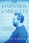 The Invention of Miracles Language Power and Alexander Graham Bell's Quest to End Deafness
