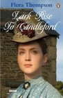 Lark Rise to Candleford Lark Rise / Over to Candleford / Candleford Green