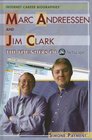 Marc Andreessen and Jim Clark The Founders of Netscape