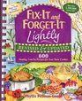 Fix-It and Forget-It Lightly: 600 Healthy Low-Fat Recipes for Your Slow Cooker