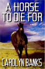 A Horse To Die For