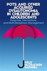 POTS and Other Acquired Dysautonomia in Children and Adolescents: Diagnosis, Interventions and Multi-Disciplinary Management