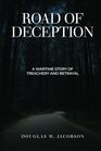 Road of Deception A Wartime Story of Treachery and Betrayal