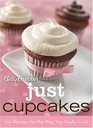 Betty Crocker Just Cupcakes: 100 Recipes for the Way You Really Cook (Betty Crocker Books)