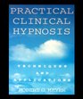 Practical Clinical Hypnosis Technique and Applications