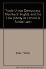 Trade Union Democracy Members' Rights and the Law