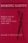 Making Saints Religion and the Public Image of the British Army 18091885