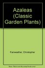 Azaleas (Classic Garden Plants)