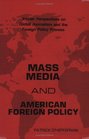 Mass Media and American Foreign Policy Insider Perspectives on Global Journalism and the Foreign Policy Process
