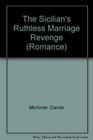 The Sicilian's Ruthless Marriage Revenge (Romance)
