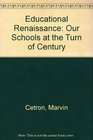 Educational Renaissance Our Schools at the Turn of Century