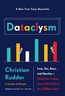 Dataclysm Love Sex Race and Identity  What Our Online Lives Tell Us about Our Offline Selves