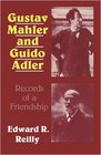 Gustav Mahler and Guido Adler Records of a Friendship