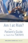 Am I at Risk The Patient's Guide to Health Risk Factors