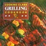 Cooking Class Grilling Cookbook
