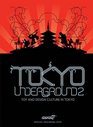 Tokyo Underground 2 Toy and Design Culture in Tokyo