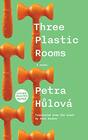 Three Plastic Rooms A Novel