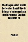 The Progressive Music Series for Basal Use in Primary Intermediate and Grammar Grades