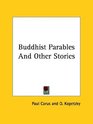 Buddhist Parables And Other Stories