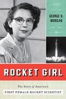 Rocket Girl: The Story of America's First Female Rocket Scientist