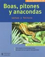 Boas pitones y anacondas/ Boa Python and Anacondas