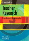 A Handbook for Teacher Research AND Student's Guide to Research Ethics