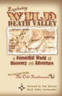 Exploring Wild Death Valley a Primordial World of Discovery and Adventure