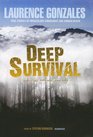 Deep Survival Who Lives Who Dies and Why True Stories of Miraculous Endurance and Sudden Death