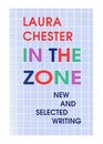In the Zone New and Selected Writings
