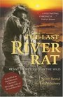 The Last River Rat Kenny Salwey's Life in the Wild