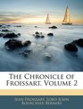 The Chronicle of Froissart Volume 2