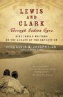 Lewis and Clark Through Indian Eyes Nine Indian Writers on the Legacy of the Expedition