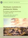 Mortuary Customs in Prehistoric Malta Excavations at the Brochtorff Circle at Xaghra Gozo
