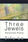 Three Jewels Selected Poets
