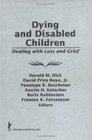 Dying and Disabled Children Dealing With Loss and Grief