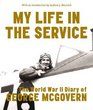 My Life in the Service The World War II Diary of George McGovern