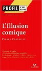 Profil d'une oeuvre  L'illusion comique  Corneille  rsum personnages thmes