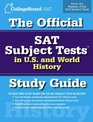 The Official SAT Subject Tests in U.S. & World History Study Guide (Official Sat Subject Tests in U.S. History and World History)