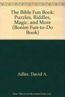 The Bible Fun Book Puzzles Riddles Magic and More Puzzles Riddles Magic and More