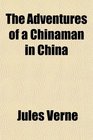 The Adventures of a Chinaman in China