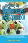 The Everyday Mediterranean Diet Cookbook 75 Mediterranean Diet Recipes for Hearty Health Weight Loss Renewed Vitality and Long Life