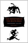 The Invention of the White Race: Racial Oppression and Social Control (Second Edition)  (Vol. 1)