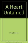 A Heart Untamed