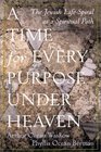 A Time for Every Purpose Under Heaven The Jewish LifeSpiral as a Spiritual Path