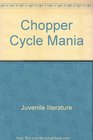 Chopper cycle mania